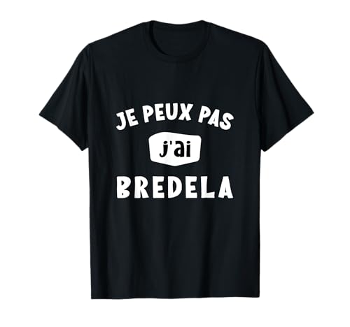 Je Peux Pas Jai Bredela Idée-cadeau Alsace Alsacien T-Shirt