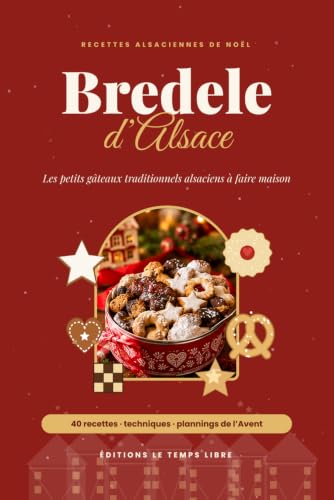 Bredele d’Alsace: Les petits gâteaux traditionnels alsaciens