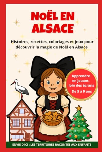 Noël en Alsace: Histoires, recettes, coloriages et jeux pour